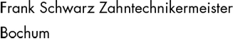 frank schwarz zahntechnikermeister